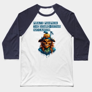 Pirate Pumpkin: The Gourd-geous Buccaneer Baseball T-Shirt